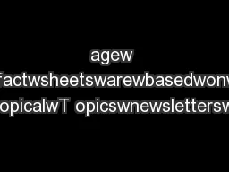 agew ThesewfactwsheetswarewbasedwonwthewT ropicalwT opicswnewslettersw
