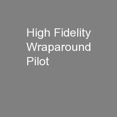 High Fidelity Wraparound Pilot