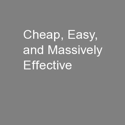 Cheap, Easy, and Massively Effective