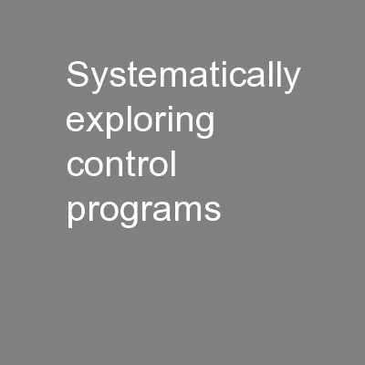 Systematically exploring control programs