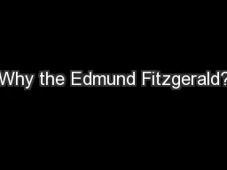 Why the Edmund Fitzgerald?