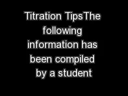 Titration TipsThe following information has been compiled by a student