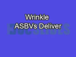 Wrinkle ASBVs Deliver