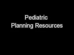 Pediatric Planning Resources