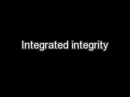 Integrated integrity