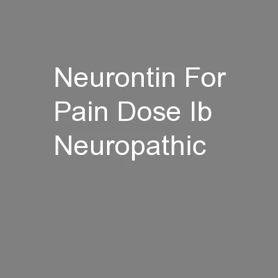 Neurontin For Pain Dose Ib Neuropathic