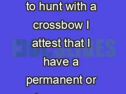 Crossbow Permit Application For the purpose of securing authorization to hunt with a crossbow