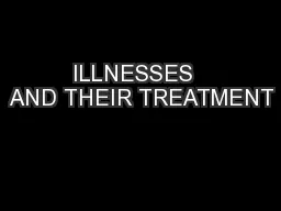 ILLNESSES  AND THEIR TREATMENT