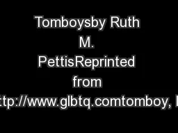 Tomboysby Ruth M. PettisReprinted from http://www.glbtq.comtomboy, lik
