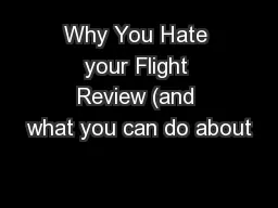 Why You Hate your Flight Review (and what you can do about