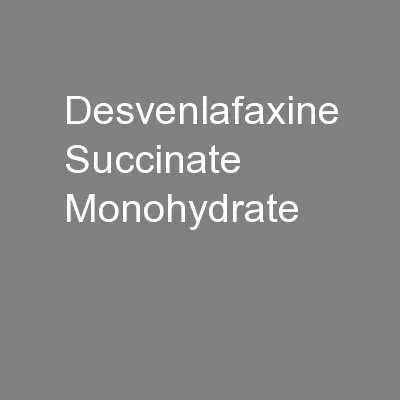 Desvenlafaxine Succinate Monohydrate