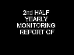 2nd HALF YEARLY MONITORING REPORT OF
