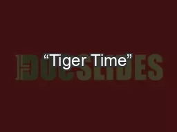 “Tiger Time”