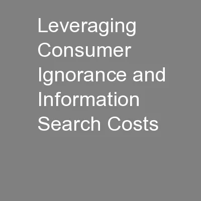 Leveraging Consumer Ignorance and Information Search Costs