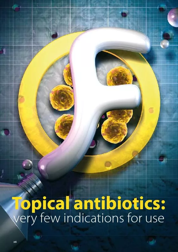 very few indications forTopical antibiotics: