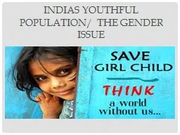 INDIAS Youthful POPULATION/ The gender issue
