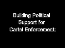 Building Political Support for Cartel Enforcement: