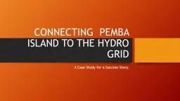 CONNECTING  PEMBA ISLAND TO THE HYDRO GRID
