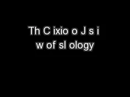 Th C ixio o J s i w of sl ology