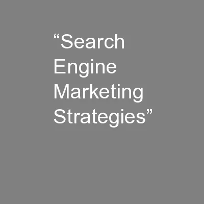 “Search Engine Marketing Strategies”