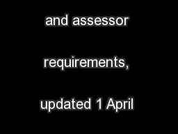 Meeting trainer and assessor requirements, updated 1 April 2015
...