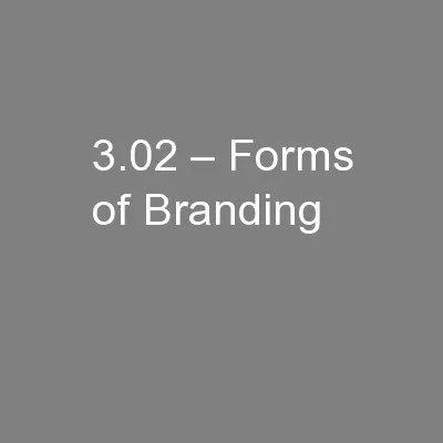 3.02 – Forms of Branding