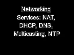 Networking Services: NAT, DHCP, DNS, Multicasting, NTP