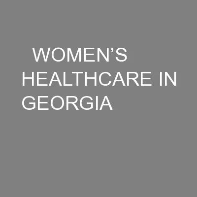   WOMEN’S HEALTHCARE IN GEORGIA