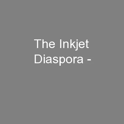 The Inkjet Diaspora -