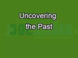 Uncovering the Past