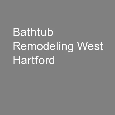 Bathtub Remodeling West Hartford  