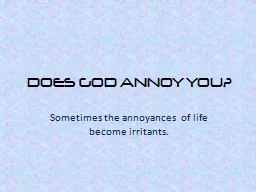 DOES GOD ANNOY YOU?