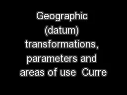 Geographic (datum) transformations, parameters and areas of use  Curre