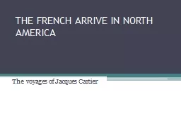 THE FRENCH ARRIVE IN NORTH AMERICA
