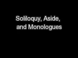 Soliloquy, Aside, and Monologues