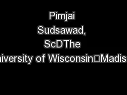 Pimjai Sudsawad, ScDThe University of Wisconsin–Madison