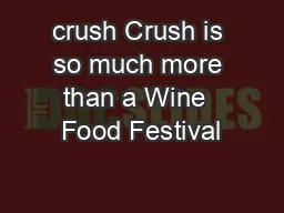 crush Crush is so much more than a Wine  Food Festival
