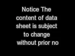 Notice The content of data sheet is subject to change without prior no