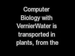 Computer Biology with VernierWater is transported in plants, from the