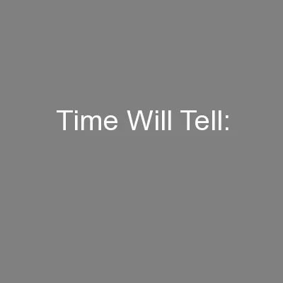 Time Will Tell: