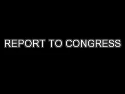 REPORT TO CONGRESS