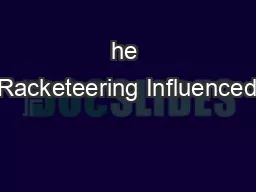he Racketeering Influenced