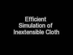 Efficient Simulation of Inextensible Cloth