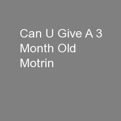 Can U Give A 3 Month Old Motrin
