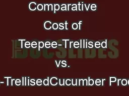 Comparative Cost of Teepee-Trellised vs. Non-TrellisedCucumber Product