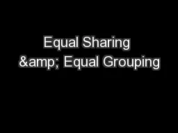 Equal Sharing & Equal Grouping