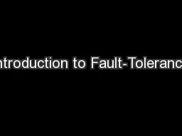 Introduction to Fault-Tolerance