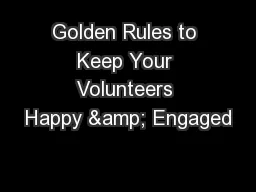 Golden Rules to Keep Your Volunteers Happy & Engaged
