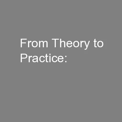 From Theory to Practice: