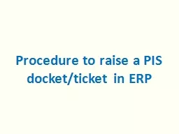 Procedure to raise a PIS docket/ticket in ERP